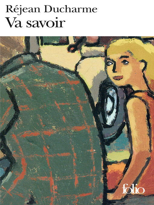 Title details for Va savoir by Réjean Ducharme - Available